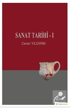 Sanat Tarihi-1 - Ceren Yıldırım - Hiperlink Sanat Tarihi-1 - Ceren Yıldırım - Hiperlink
