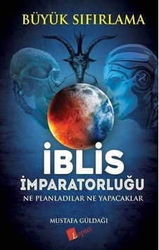 İblis İmparatorluğu / Büyük Sıfırlama / Mustafa Güldağı İblis İmparatorluğu / Büyük Sıfırlama / Mustafa Güldağı