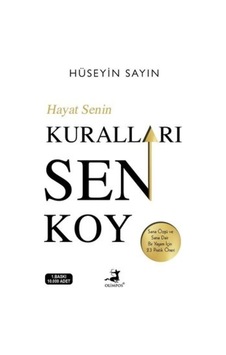 Hayat Senin Kuralları Sen Koy - Hüseyin Sayın - Olimpos Yayınları