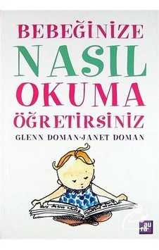 Bebeğinize Nasıl Okuma Öğretirsiniz - Glenn Doman - Janet Doman - Aura Bebeğinize Nasıl Okuma Öğretirsiniz - Glenn Doman - Janet Doman - Aura