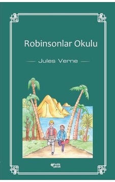 Robinsonlar Okulu - Jules Verne - Fark Çocuk Robinsonlar Okulu - Jules Verne - Fark Çocuk