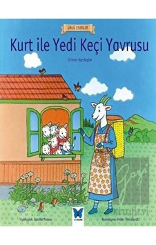 Kurt ile Yedi Keçi Yavrusu - Ünlü Eserler Serisi Mavi Kelebek Yayınları  -  Mavi Kelebek Yayınları
