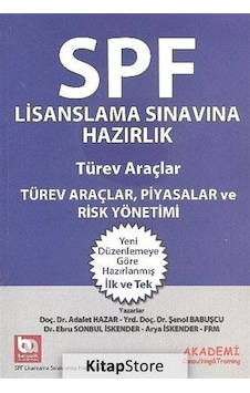 Türev Araçlar. Piyasalar ve Risk Yönetimi / Spf Lisanslama Sın . Türev Araçlar. Piyasalar ve Risk Yönetimi / Spf Lisanslama Sın .