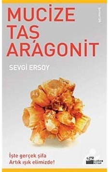 Mucize Taş Aragonit / Sevgi Ersoy Mucize Taş Aragonit / Sevgi Ersoy