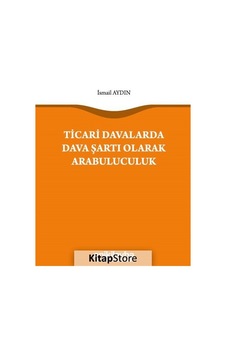 Ticari Davalarda Dava Şartı Olarak Arabuluculuk - İsmail Aydın - On İki Levha Yayıncılık