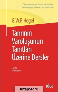 Tanrının Varoluşunun Tanıtları Üzerine Dersler - Georg Wilhelm F. Hegel - İdea Yayınevi
