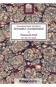 İstanbul Kadı Sicilleri - İstanbul Mahkemesi 3 Numaralı Sicil - Hüseyin Kılıç - İsam Yayınları İstanbul Kadı Sicilleri - İstanbul Mahkemesi 3 Numaralı Sicil - Hüseyin Kılıç - İsam Yayınları