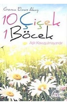 10 Çiçek 1 Böcek - Gonca Elmas Akay - Alfa Yayıncılık 10 Çiçek 1 Böcek - Gonca Elmas Akay - Alfa Yayıncılık