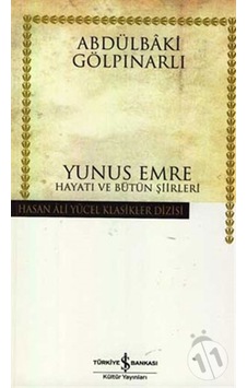 Yunus Emre; Hayatı Ve Bütün Şiirleri Yunus Emre; Hayatı Ve Bütün Şiirleri