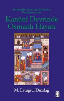 Kanuni Devrinde Osmanlı Hayatı Kanuni Devrinde Osmanlı Hayatı