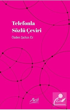 Telefonla Sözlü Çeviri / Özden Şahin Er Telefonla Sözlü Çeviri / Özden Şahin Er