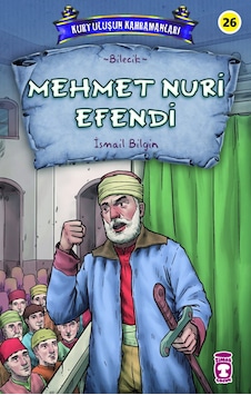 Mehmet Nuri Efendi - Kurtuluşun Kahramanları 3 Mehmet Nuri Efendi - Kurtuluşun Kahramanları 3
