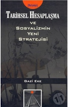 Tarihsel Hesaplaşma ve Sosyalizmin Yeni Stratejisi