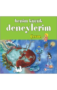 Benim Küçük Deneylerim - Çevre - Melanie Perez - ODTÜ Yayıncılık Benim Küçük Deneylerim - Çevre - Melanie Perez - ODTÜ Yayıncılık