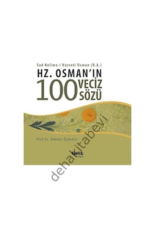 Hz. Osman'In 100 Veciz Sözü Hz. Osman'In 100 Veciz Sözü
