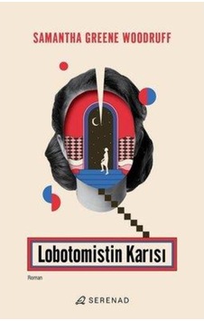 Lobotomistin Karısı - Samantha Greene Woodruff - Serenad Lobotomistin Karısı - Samantha Greene Woodruff - Serenad