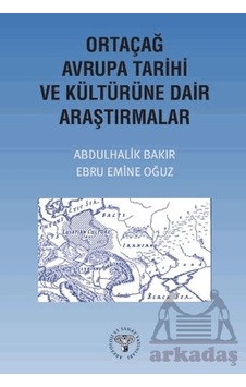 Ortaçağ Avrupa Tarihi Ve Kültürüne Dair Araştırmalar Arkeoloji Ve Sanat Yayınları