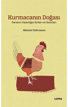 Kurmacanın Doğası Yaratıcı Yazarlığın Sırları Ve Sınırları