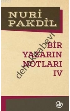 Bir Yazarın Notları 4 - Nuri Pakdil - Edebiyat Dergisi Yayınları Bir Yazarın Notları 4 - Nuri Pakdil - Edebiyat Dergisi Yayınları