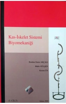 Kas İskelet Sistemi Biyomekaniği ( 1. Cilt ) Kas İskelet Sistemi Biyomekaniği ( 1. Cilt )
