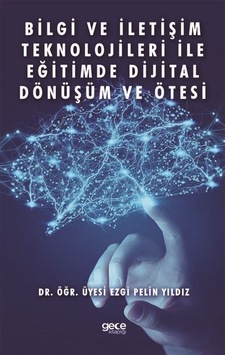 Bilgi Ve İletişim Teknolojileri İle Eğitimde Dijital Dönüşüm V... Bilgi Ve İletişim Teknolojileri İle Eğitimde Dijital Dönüşüm V...