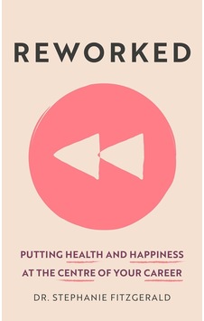 Reworked: Health And Happiness At The Centre Of Your Career Reworked: Health And Happiness At The Centre Of Your Career