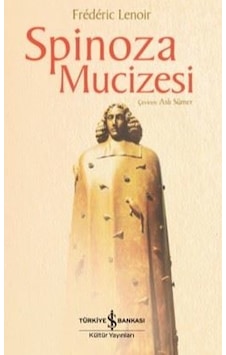 Spinoza Mucizesi - Frederic Lenoir - İş Bankası Kültür Yayınları Spinoza Mucizesi - Frederic Lenoir - İş Bankası Kültür Yayınları