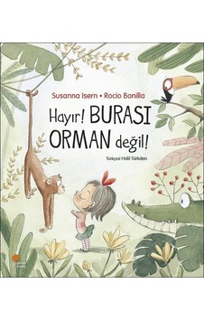 Hayır! Burası Orman Değil! - Susanna İsern - Günışığı Kitaplığı