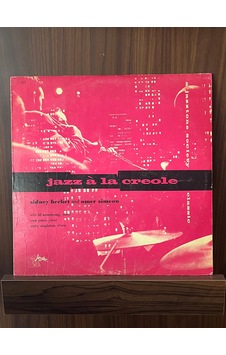 Sidney Bechet Trio / Omer Simeon Trio - Jazz A La Creole , 1955 L Sidney Bechet Trio / Omer Simeon Trio - Jazz A La Creole , 1955 L