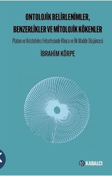 Ontolojik Belirlenimler Benzerlikler ve Mitolojik Kökenler| - Platon ve Aristoteles Felsefesin Khora ve İlk Madde Felsefe 48855551 Ontolojik Belirlenimler Benzerlikler ve Mitolojik Kökenler| - Platon ve Aristoteles Felsefesin Khora ve İlk Madde Felsefe 48855551