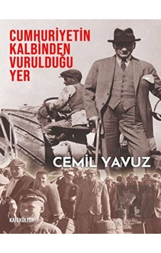 Cumhuriyetin Kalbinden Vurulduğu Yer -  Kafe Kültür Yayıncılık