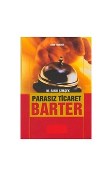 Parasız Ticaret Barter - M. Sırrı Şimşek İlk Baskı 2004 Ciltli Parasız Ticaret Barter - M. Sırrı Şimşek İlk Baskı 2004 Ciltli