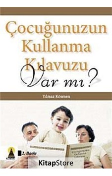 Çocuğunuzun Kullanma Kılavuzu Var mı? - Yılmaz Kösmen - Ebabil