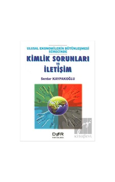 Ulusal Ekonomilerin Bütünleşmesi Sürecinde Kimlik Sorunları ve İletişim Ulusal Ekonomilerin Bütünleşmesi Sürecinde Kimlik Sorunları ve İletişim