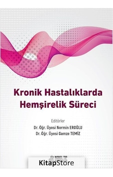 Kronik Hastalıklarda Hemşirelik Süreci - Gamze Temiz - Nobel Tıp Kitabevleri Kronik Hastalıklarda Hemşirelik Süreci - Gamze Temiz - Nobel Tıp Kitabevleri