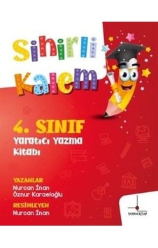 4. Sınıf Yaratıcı Yazma Kitabı - Sihirli Kalem 4. Sınıf Yaratıcı Yazma Kitabı - Sihirli Kalem