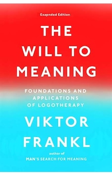 The Will To Meaning The Will To Meaning