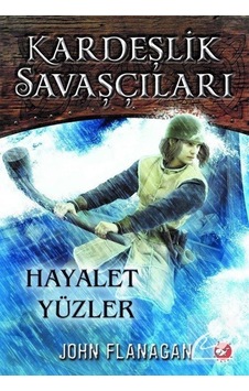 Kardeşlik Savaşçıları 6 / Hayalet Yüzler / John Flanagan Kardeşlik Savaşçıları 6 / Hayalet Yüzler / John Flanagan