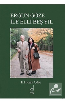 Ergun Göze ile Elli Beş Yıl - Hacer Hicran Göze - Boğaziçi Yayınları