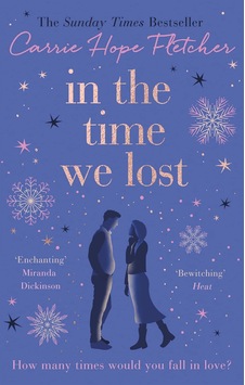 In The Time We Lost: The Brand-new Uplifting And Breathtaking Love Story From The Sunday Times Bestseller In The Time We Lost: The Brand-new Uplifting And Breathtaking Love Story From The Sunday Times Bestseller