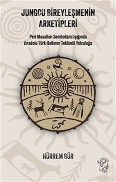 Jungcu Bireyleşmenin Arketipleri & Peri Masalları Sembolizmi I... Jungcu Bireyleşmenin Arketipleri & Peri Masalları Sembolizmi I...