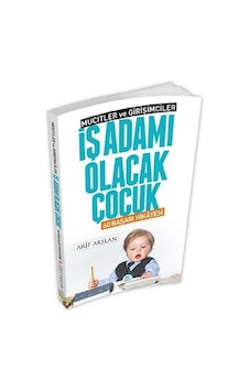 İş Adamı Olacak Çocuk-60 Başarı Hikayesi-Mucitler ve Girişimciler - Arif Arslan - Mavi Çatı Yayınları İş Adamı Olacak Çocuk-60 Başarı Hikayesi-Mucitler ve Girişimciler - Arif Arslan - Mavi Çatı Yayınları