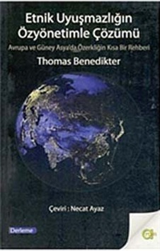 Etnik Uyuşmazlığın Özyönetimle Çözümü / Thomas Benedikter 9789944222884 Etnik Uyuşmazlığın Özyönetimle Çözümü / Thomas Benedikter 9789944222884