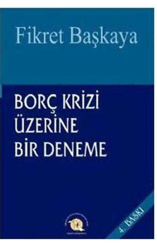 Borç Krizi Üzerine Bir Deneme-fikret Başkaya