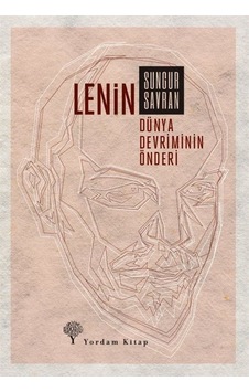 Lenin: Dünya Devriminin Önderi - Sungur Savran - Yordam Kitap Lenin: Dünya Devriminin Önderi - Sungur Savran - Yordam Kitap
