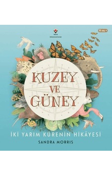 Kuzey Ve Güney - İki Yarım Kürenin Hikâyesi Kuzey Ve Güney - İki Yarım Kürenin Hikâyesi
