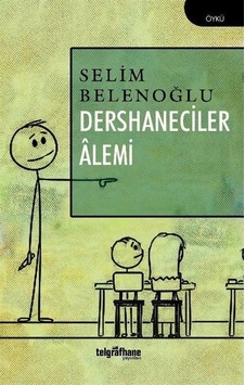 Dershaneciler Alemi - Selim Belenoğlu - Telgrafhane Yayınları Dershaneciler Alemi - Selim Belenoğlu - Telgrafhane Yayınları