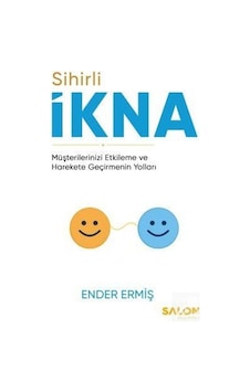 Sihirli İkna & Müşterilerinizi Etkileme Ve Harekete Geçirmenin... Sihirli İkna & Müşterilerinizi Etkileme Ve Harekete Geçirmenin...