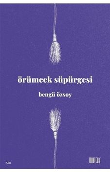 Örümcek Süpürgesi / Bengü Özsoy Örümcek Süpürgesi / Bengü Özsoy