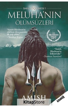 Meluha'nın Ölümsüzleri-Shiva Üçlemesi 1 - Amish Triphatı - Kitabix Yayınları
